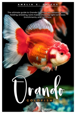 Oranda Goldfish: The ultimate guide to Oranda Goldfish care, behavior, health, feeding, breeding, tank mates, choosing right tank sizes