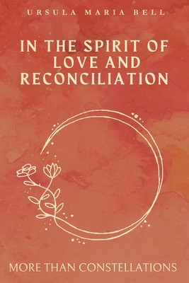 In the Spirit of Love and Reconciliation: More than constellations