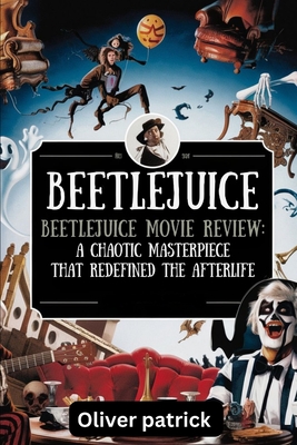 Beetlejuice Beetlejuice Movie Review: A Chaotic Masterpiece That Redefined the After life