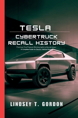 Gordon, L: Tesla Cybertruck Recall History