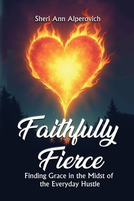 Alperovich, S: Faithfully Fierce