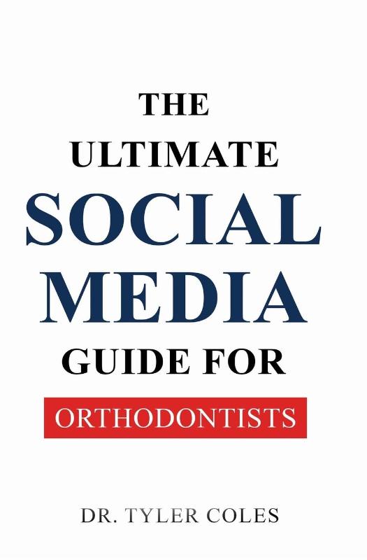 The Ultimate Social Media Guide for Orthodontists
