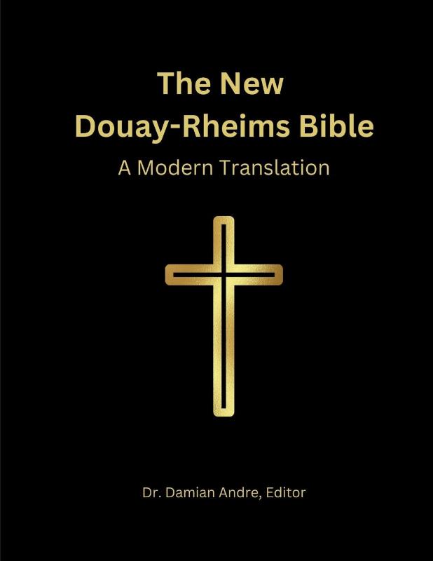 The New Douay-Rheims Bible