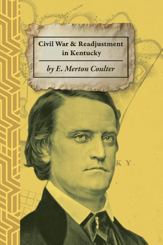 The Civil War and Readjustment in Kentucky