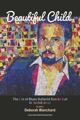 Beautiful Child: The Life of Blues Guitarist Ronnie Earl in Technicolour (as Told To..)