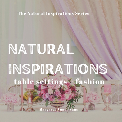 Natural Inspirations: table setting + fashion