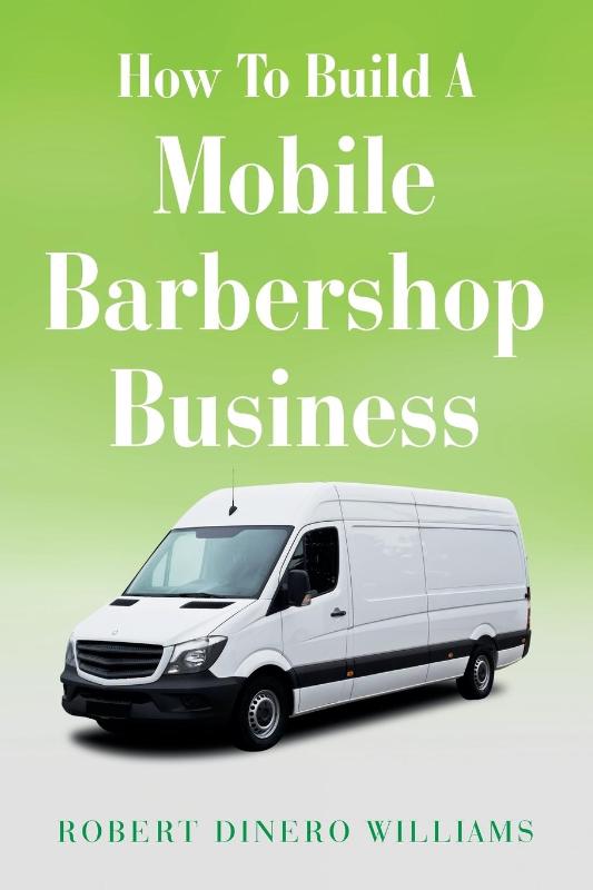 How To Build A Mobile Barbershop Business
