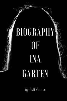 Ina Garten Memoir: The Inspiring Journey of a Celebrity Chef and Television Personality