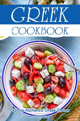 Greek Cookbook: Explore Authentic Greek Dishes
