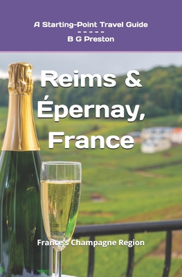 Reims and Épernay, France: The Heart of the Champagne Region