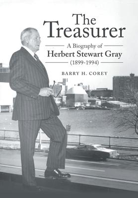 The Treasurer: A Biography of Herbert Stewart Gray (1899-1994)