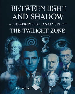 Between Light and Shadow: A Philosophical Analysis of the Twilight Zone