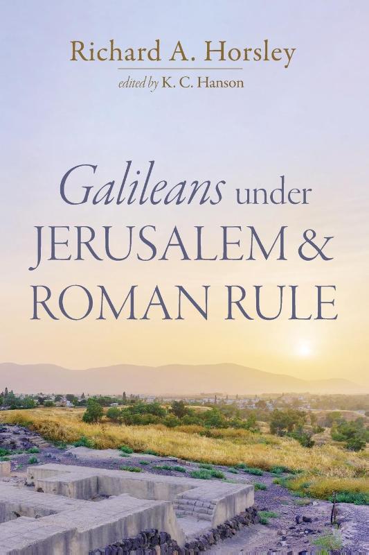 Galileans under Jerusalem and Roman Rule