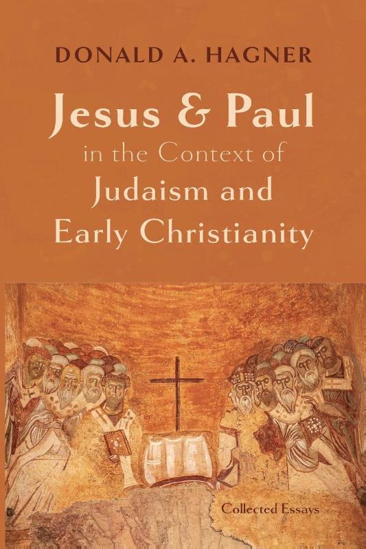 Jesus and Paul in the Context of Judaism and Early Christianity