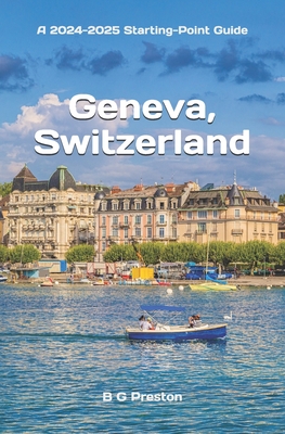 Geneva, Switzerland: Including Lausanne and the Lake Geneva Area