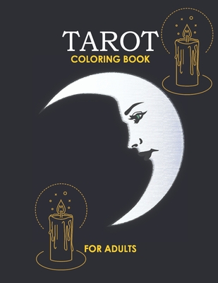 Tarot Coloring Book for Adults: Discover Your Inner Mystic through the Art of Coloring