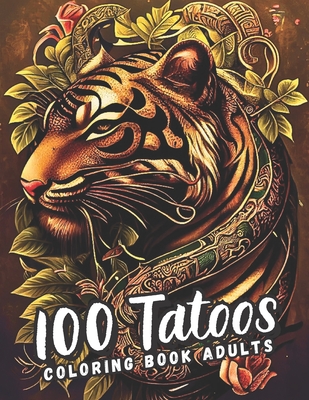 A Tattoo Coloring Book for Adults: Unleash Your Creativity and Customize Your Own Tattoo