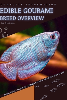 Edible Gourami: From Novice to Expert. Comprehensive Aquarium Fish Guide