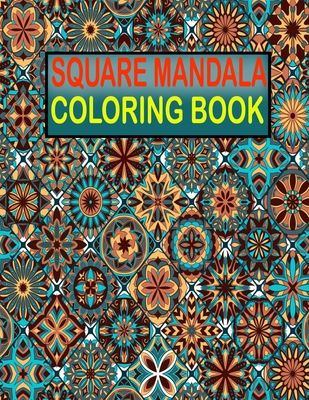 Square Mandala Coloring Book: 55 unique and amazing mandala coloring book for men relaxation with fun