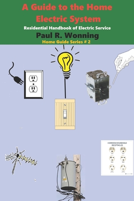 A Guide to the Home Electric System