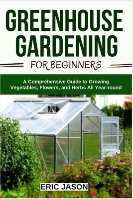 Greenhouse Gardening for Beginners