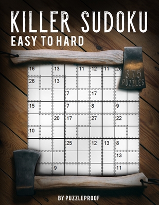Killer Sudoku Easy Medium Hard: Total 375 Killer Sudoku Sumdoku Puzzles. 125 Easy, 125 Medium And 125 Hard. 2 Large Print Puzzles Per Page. Solutions
