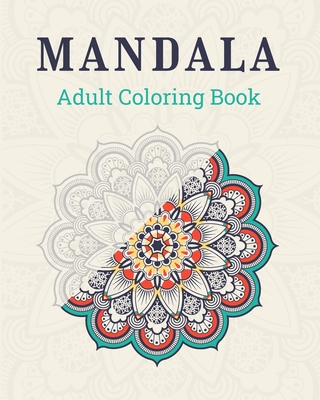 Mandala Adult Coloring Book: 48 Coloring Pages - For Adults and Teens - Mandalas - Anti-stress, relaxation, relaxation