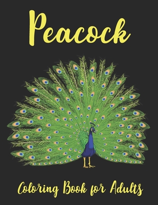 Peacock Coloring Book for Adults: Beautiful Pages for Stress Relieving coloring book