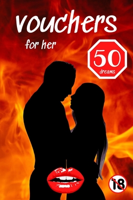 Vouchers For Her: Sexy Coupons For Lovely Womens Dreams.