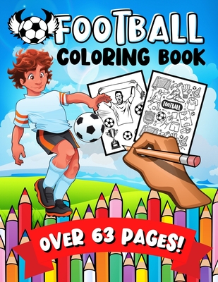 Football Coloring Book: A Fun & Learning Soccer Activity Colouring Book for Kids