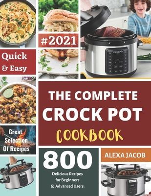 The Complete Crock Pot Cookbook