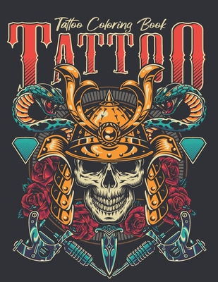 Tattoo Coloring Book: (Adult Coloring Books, Coloring Books for Adults, Coloring Books for Grown-Ups)