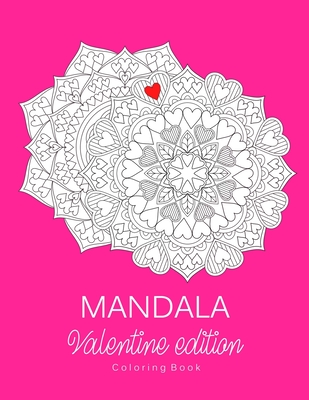 Mandala: COLORING BOOK.. VALENTINE EDITION.. LARGE PRINT.. 8.5" x 11"