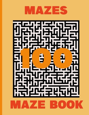 100 mazes Maze Book: maze puzzle game book, Hours of Fun, Stress Relief and Relaxation - moral mazes for SENIORS