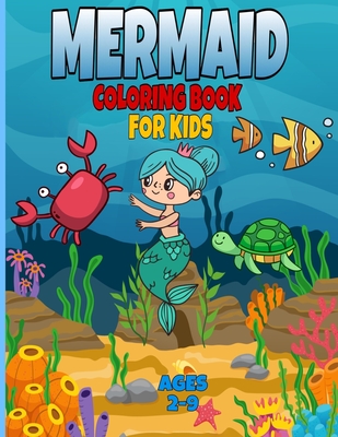 mermaid coloring book for kids ages 2-9: : mermaid coloring books for girls ages 2-3-4-5-6-7-8, cute sea animals coloring book, gift coloring book for