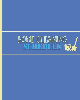 Home Cleaning Schedule: Checklist for Maintaining a Tidy & Clean House