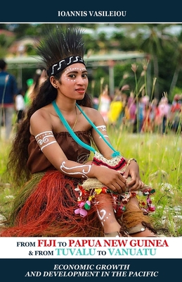 From Fiji to Papua New Guinea and from Tuvalu to Vanuatu: Economic Growth and Development in the Pacific