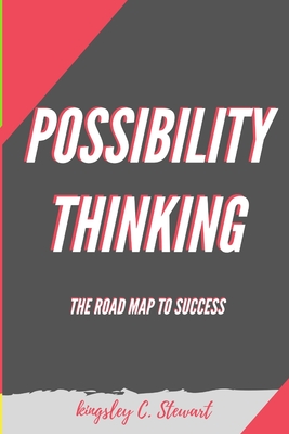 Possibility Thinking: The Road Map to Success