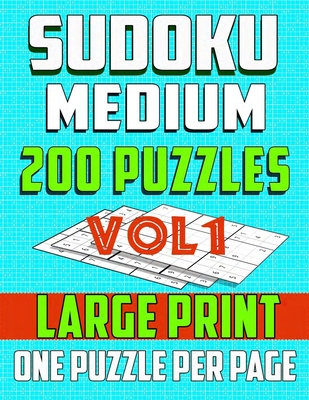 Sudoku Medium 200 Puzzles -Large print-One Puzzle Per Page: Brain Game for Intermediate Level (vol1)