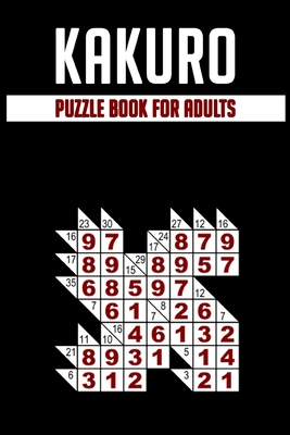 Kakuro Puzzle Book for Adults: Cross Sums Puzzle Book for Adults