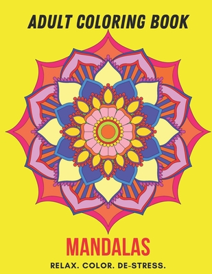 Adult Coloring Book- Mandalas: Color Therapy for Adults, Relax, color, de-stress (8.5" x 11")-50 Mandala designs (101 pages)