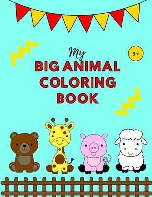 My Big Animal Coloring Book: Ages 3 and up (8.5" x 11")-50 fun animal coloring pages (101 pages)