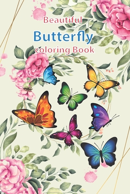 Beautiful Butterfly coloring book: New gift Butterfly coloring book for kids aged 2 - 12, size 6 x 9 inch, 120 pages