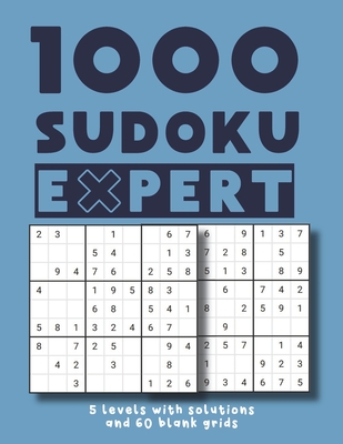 1000 Sudoku Expert 5 levels with solutions and 60 blank grids: Easy Medium Hard Difficult and Extreme / matching kids adults and seniors large print 8