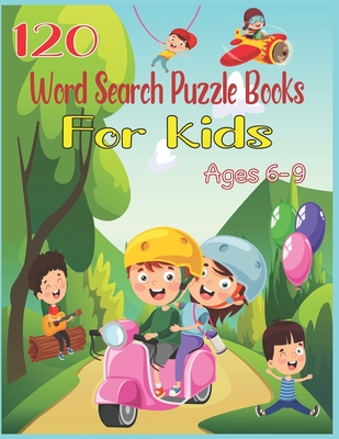 120 Word Search Puzzle Books For Kids Ages 6-9: Increase Spelling, Vocabulary, and Memory Storage For Kids!