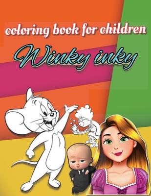Winky Inky: funny and simple children's coloring book for 3-6 YO with over 100 pages containing drawings for famous cartoon charac
