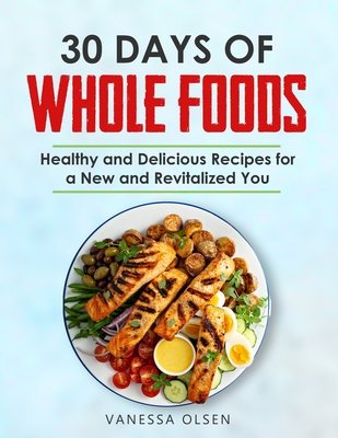 30 Days of Whole Foods