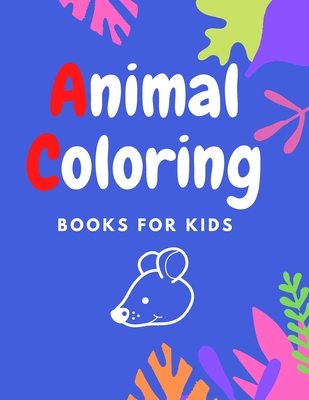 Animal Coloring: Educational coloring books for preschoolers, Gift Book for Kids Ages 3-5