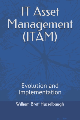 IT Asset Management (ITAM): Evolution and Implementation