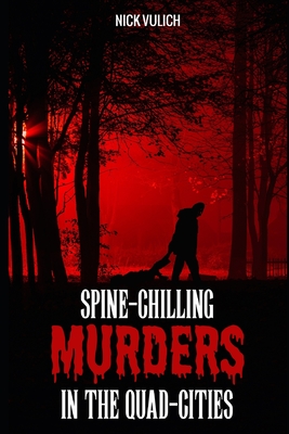 Spine-Chilling Murders in the Quad-Cities